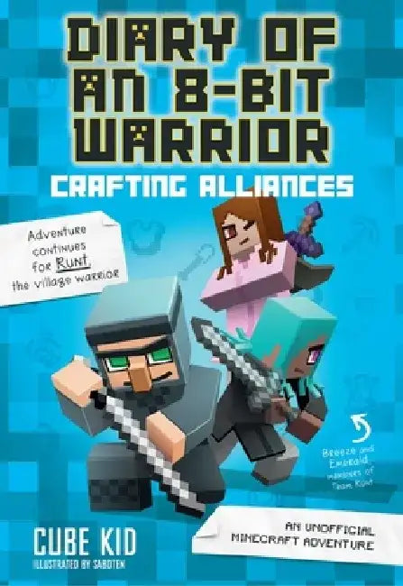 Crafting Alliances: An Unofficial Minecraft Adventure by Cube Kid