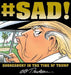 #Sad!: Doonesbury in the Time of Trump by G. B. Trudeau