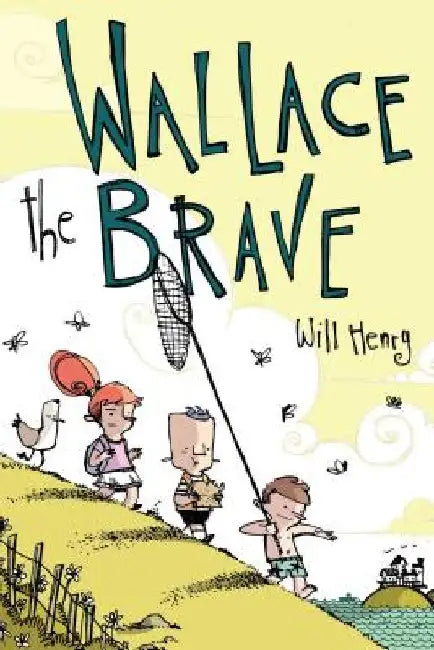 Wallace the Brave by Will Henry