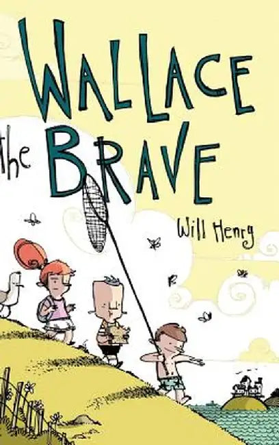 Wallace the Brave by Will Henry