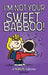 I'm Not Your Sweet Babboo! by Charles M. Schulz