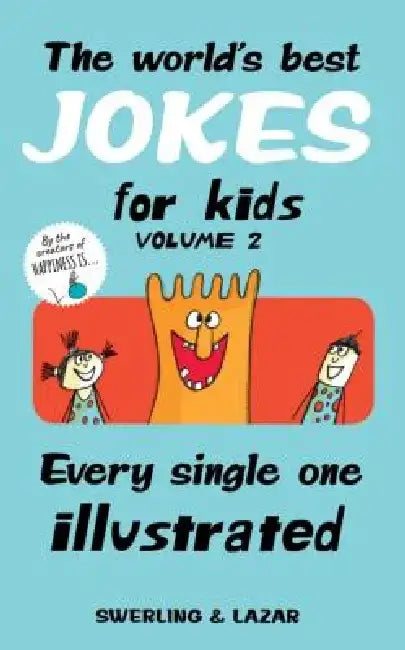 The World's Best Jokes for Kids, Volume 2: Every Single One Illustrated by Lisa Swerling