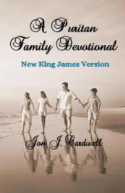 A Puritan Family Devotional by Jon J. Cardwell