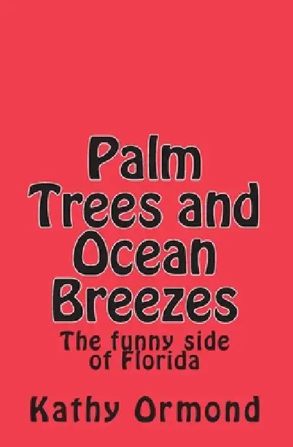 Palm Trees and Ocean Breezes by Kathy Ormond