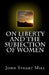 On Liberty and The Subjection of Women by John Stuart Mill