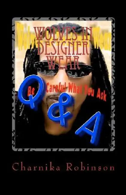 Wolves In Designer Wear: Q and A... Be Careful What You Ask by Wolves In Designer Wear