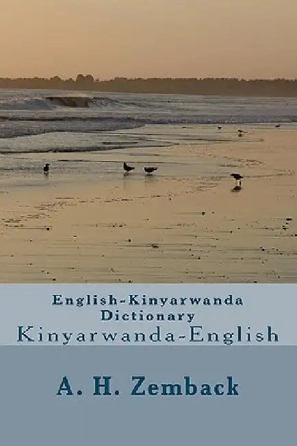 English-Kinyarwanda Dictionary: Kinyarwanda-English by Zemback, A. H.
