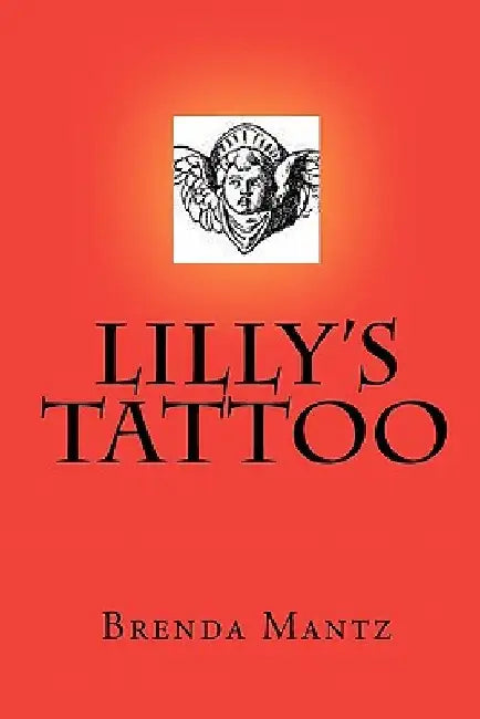 Lilly's Tattoo by Brenda Mantz