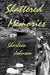 Shattered Memories by Michael Joseph Wooten