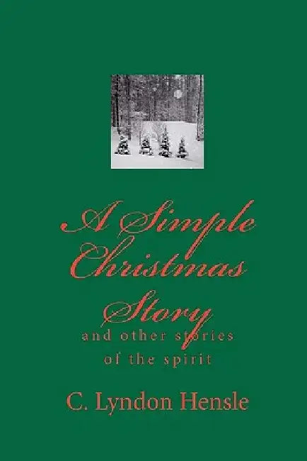 A Simple Christmas Story by C. Lyndon Hensle