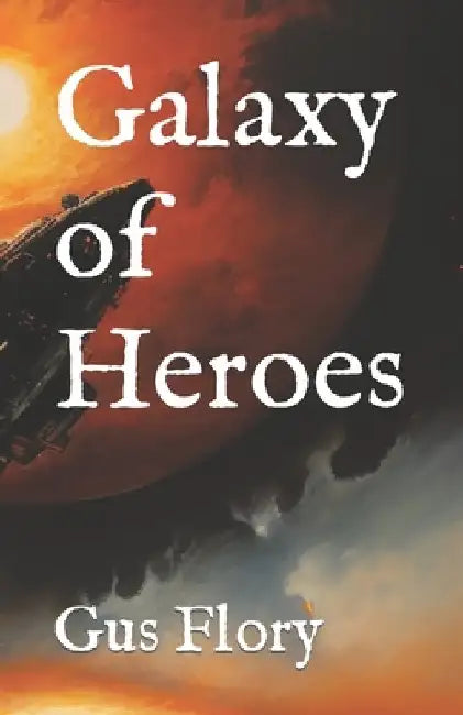 Galaxy of Heroes by Gus Flory