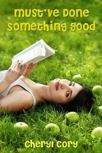 Must've Done Something Good by Cheryl Cory