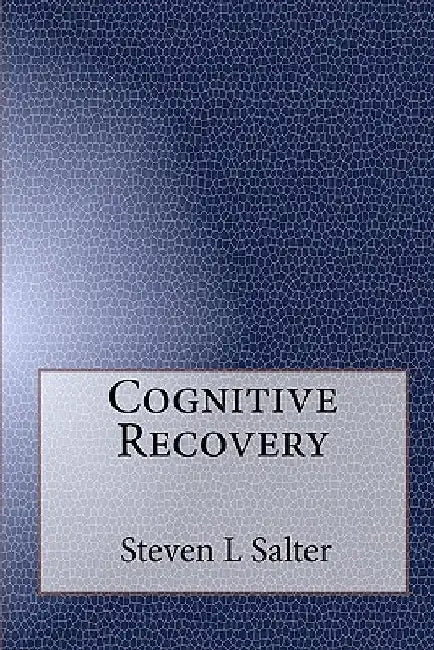 Cognitive Recovery by Steven L. Salter