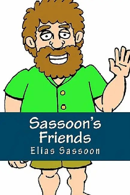 Sassoon's Friends: Short Stories by Elias Sassoon