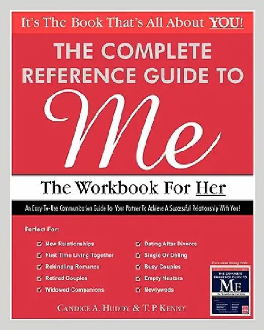 The Complete Reference Guide to Me: The Workbook for Her by T. P. Kenny