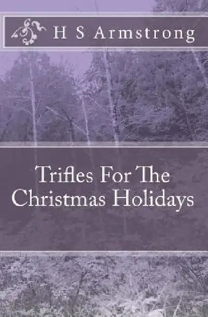 Trifles For The Christmas Holidays by H. S. Armstrong