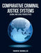 Comparative Criminal Justice Systems: . by Shahid M. Shahidullah