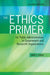 The Ethics Primer for Public Administrators in Government and Nonprofit Organizations, Second Edition: . by James H. Svara