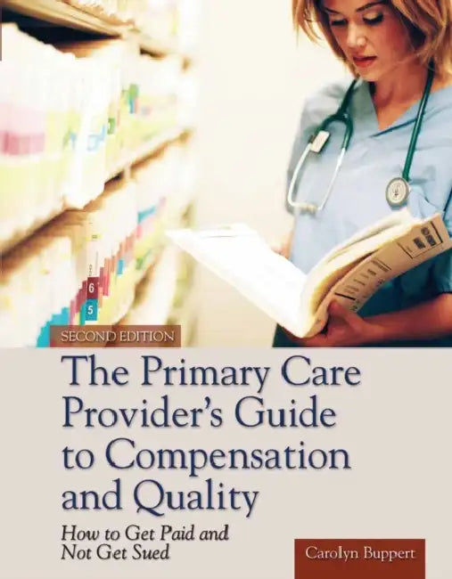 The Primary Care Provider's Guide to Compensation and Quality: . [With CDROM] by Carolyn Buppert