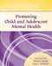 Promoting Child and Adolescent Mental Health: . by Carl I. Fertman, Myrna M. Delgado, Susan L. Tarasevich