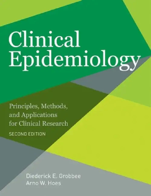 Clinical Epidemiology: . by Diederick E. Grobbee, Arno W. Hoes