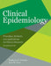 Clinical Epidemiology: . by Diederick E. Grobbee, Arno W. Hoes