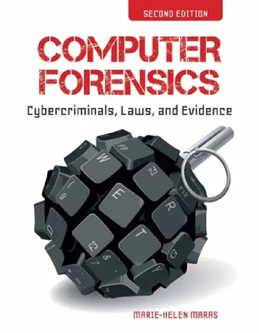 Computer Forensics: . by Marie-Helen Maras