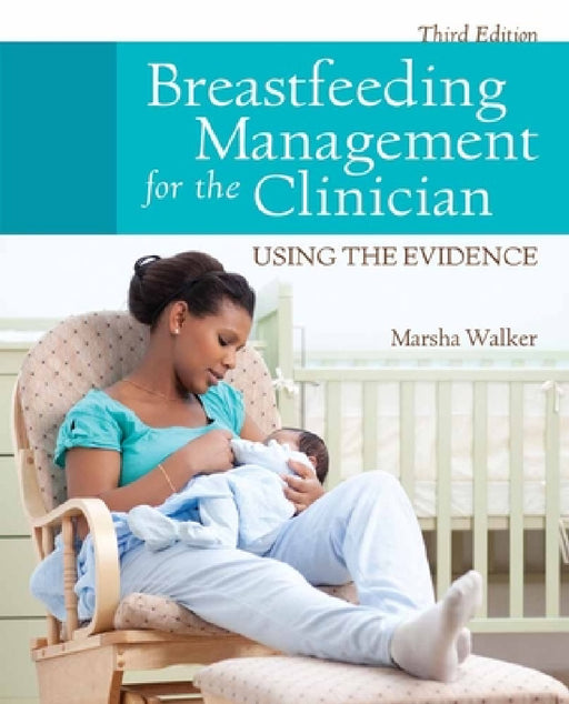 Breastfeeding Management for the Clinician: . by Marsha Walker