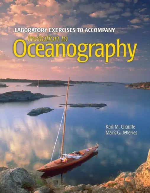 Invitation to Oceanography Lab Exercises Manual: . by Karl M. Chauffe, Mark G. Jefferies