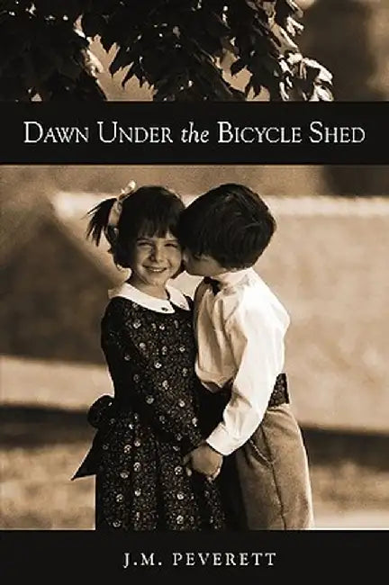 Dawn Under the Bicycle Shed by M. Peverett J. M. Peverett