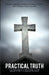Practical Truth: For Encouragement, Guidance and Hope in This Life and to Prepare You for the Next by Geoffrey Cruzen Guy