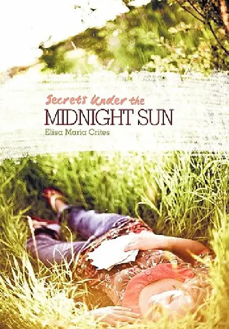 Secrets Under the Midnight Sun by Elisa Maria Crites