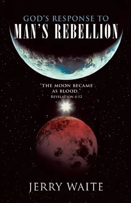 God's Response to Man's Rebellion by Jerry Waite