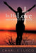 In His Love and Glorious Service: Season 1 the Beginnings in a Life of Following Christ by Charlie Lusco