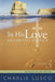 In His Love and Glorious Service: Season 3 Maturing in Your Walk with Christ by Charlie Lusco