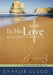In His Love and Glorious Service: Season 3 Maturing in Your Walk with Christ by Charlie Lusco