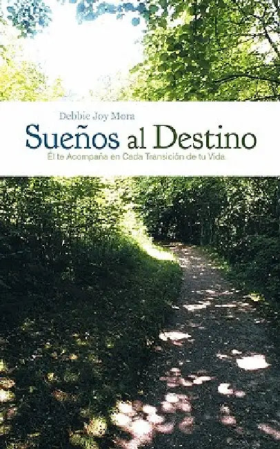 Sue OS Al Destino: L Te Acompa a En Cada Transici N de Tu Vida by Debbie Joy Mora