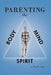 Parenting the Body, Mind, and Spirit by Pat Corbett