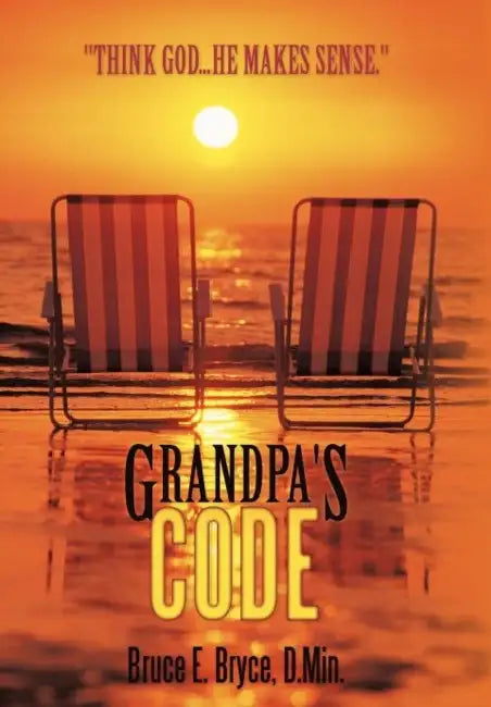Grandpa's Code by Bruce E. Bryce D. Min
