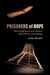 Prisoners of Hope: How Engineers and Others Get Lift for Innovating by Lanny Vincent