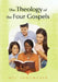 The Theology of the Four Gospels by Mel Shoemaker