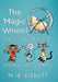 The Magic Wheel: And the Adventures of Ding-How, Ah-So, and Mi-Tu by M. G. Elliott