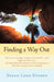 Finding a Way Out: Kevin Was a Teenager, Carefree and Invincible...Until Diagnosed with Cancer. His Mom Shares Her Perspective from the J by Susan Long Dineen
