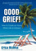Good Grief!: How to Create an Oasis When Life Is a Desert by Erica McNeal