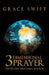 3 Dimensional Prayer: The Prayer Movement Edition by Grace Swift