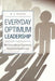 Everyday Optimum Leadership: Practicing Servant Leadership - Other Centered Focused by R. G. Wolins
