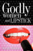 Godly Women and Lipstick by Sheila Woolum