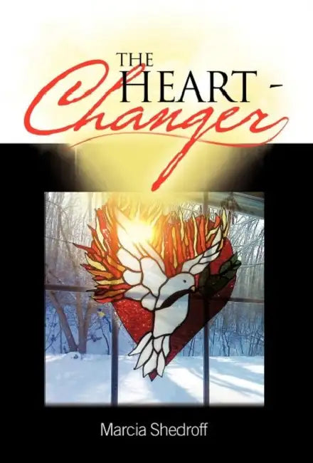 The Heart-Changer by Marcia Shedroff