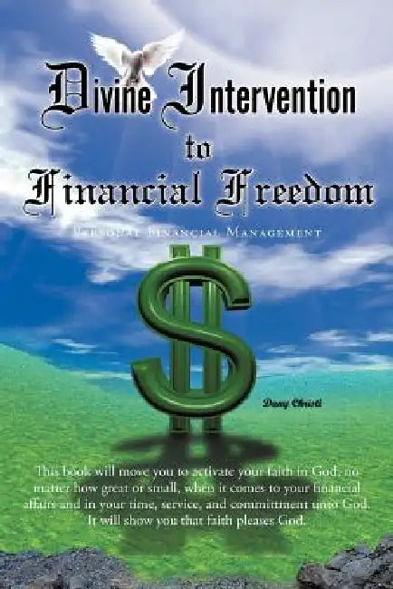 Divine Intervention to Financial Freedom: Personal Financial Management by Dany Christi