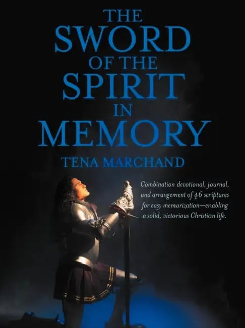 The Sword of the Spirit in Memory: (Easy Method to Memorize Scripture) by Tena Marchand